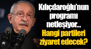 Kılıçdaroğlu’nun programı netleşiyor... Hangi partileri ziyaret edecek?