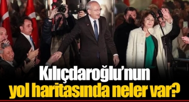 Kılıçdaroğlu’nun yol haritasında neler var?