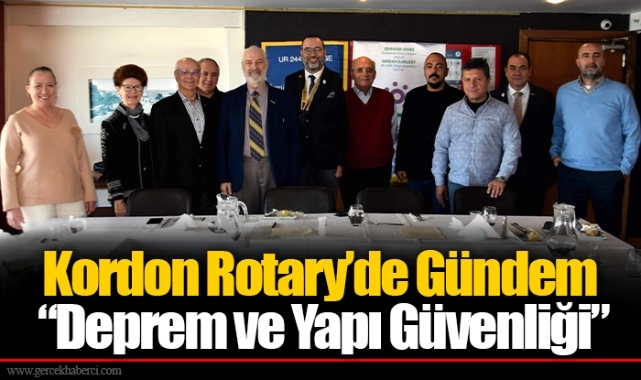 Kordon Rotary’de Gündem “Deprem ve Yapı Güvenliği”