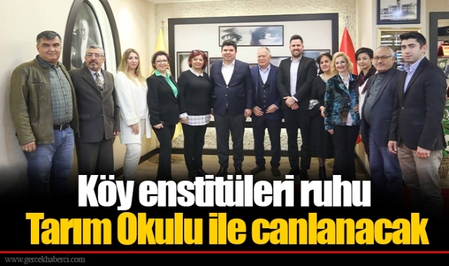 Köy enstitüleri ruhu Tarım Okulu ile canlanacak