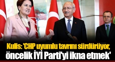 Kulis: 'CHP uyumlu tavrını sürdürüyor, öncelik İYİ Parti'yi ikna etmek'