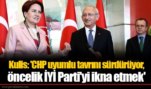 Kulis: 'CHP uyumlu tavrını sürdürüyor, öncelik İYİ Parti'yi ikna etmek'