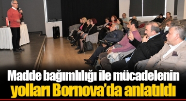 Madde bağımlılığı ile mücadelenin yolları Bornova’da anlatıldı