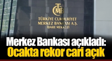 Merkez Bankası açıkladı: Ocakta rekor cari açık