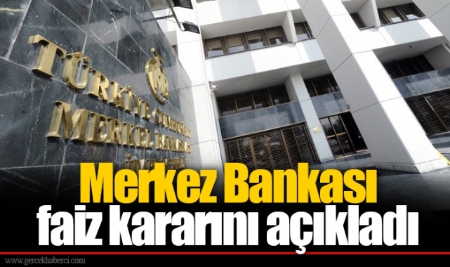 Merkez Bankası faiz kararını açıkladı