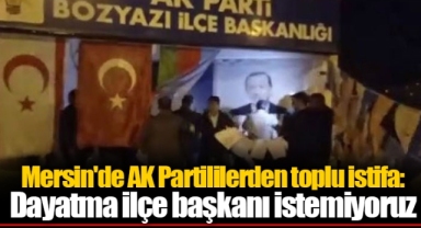 Mersin'de AK Partililerden toplu istifa: Dayatma ilçe başkanı istemiyoruz