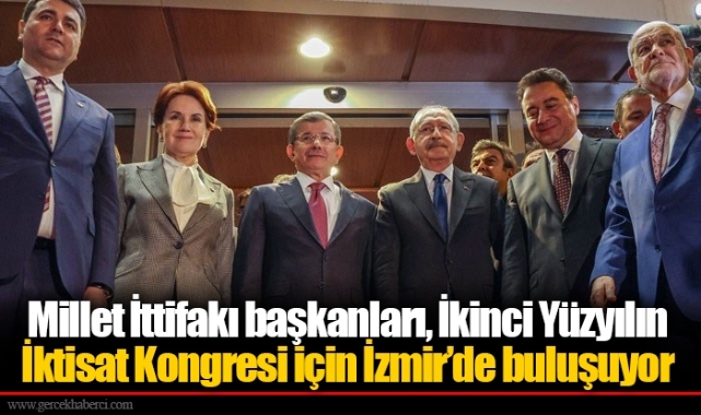 Millet İttifakı başkanları, İkinci Yüzyılın İktisat Kongresi için İzmir’de buluşuyor