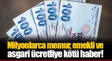 Milyonlarca memur, emekli ve asgari ücretliye kötü haber!