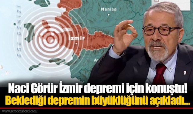 Naci Görür İzmir depremi için konuştu! Beklediği depremin büyüklüğünü açıkladı…