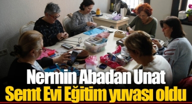 Nermin Abadan Unat Semt Evi Eğitim yuvası oldu