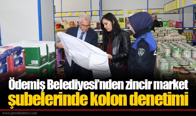 Ödemiş Belediyesi’nden zincir market şubelerinde kolon denetimi 