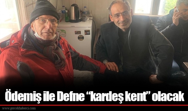 Ödemiş ile Defne “kardeş kent” olacak 
