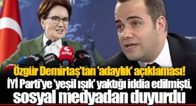 Özgür Demirtaş'tan 'adaylık' açıklaması! İYİ Parti'ye 'yeşil ışık' yaktığı iddia edilmişti, sosyal medyadan duyurdu