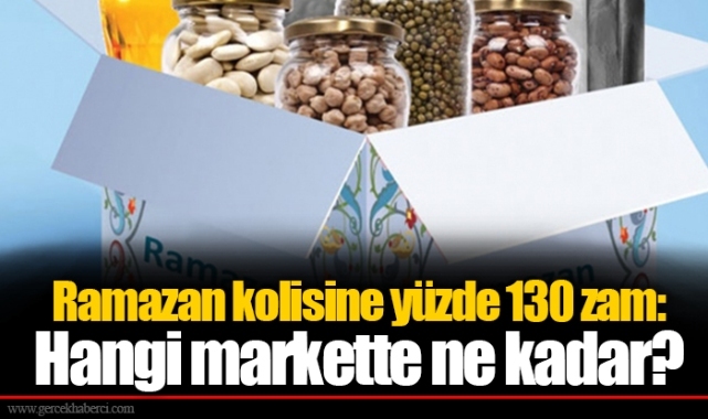 Ramazan kolisine yüzde 130 zam: Hangi markette ne kadar?