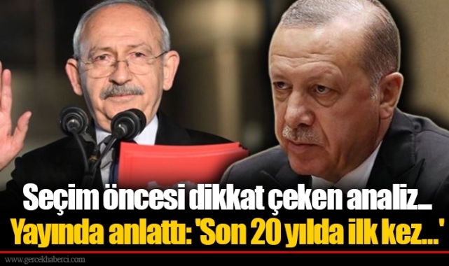 Seçim öncesi dikkat çeken analiz... Yayında anlattı: 'Son 20 yılda ilk kez...'