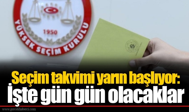 Seçim takvimi yarın başlıyor: İşte gün gün olacaklar
