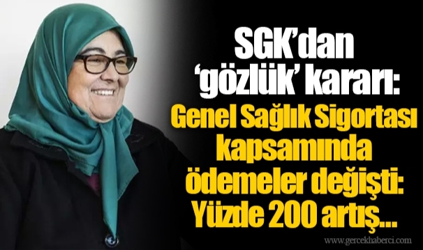 SGK’dan ‘gözlük’ kararı: Genel Sağlık Sigortası kapsamında ödemeler değişti: Yüzde 200 artış…