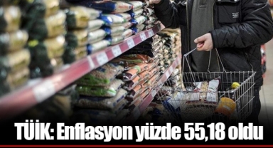 TÜİK: Enflasyon yüzde 55,18 oldu
