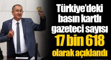 Türkiye’deki basın kartlı gazeteci sayısı 17 bin 618 olarak açıklandı