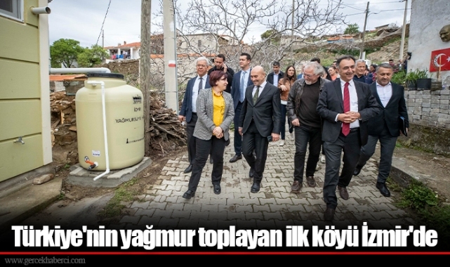 Türkiye'nin yağmur toplayan ilk köyü İzmir'de