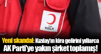 Yeni skandal: Kızılay’ın kira gelirini yıllarca AK Parti'ye yakın şirket toplamış!
