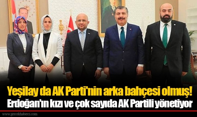 Yeşilay da AK Parti'nin arka bahçesi olmuş! Erdoğan'ın kızı ve çok sayıda AK Partili yönetiyor