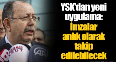 YSK'dan yeni uygulama: İmzalar anlık olarak takip edilebilecek