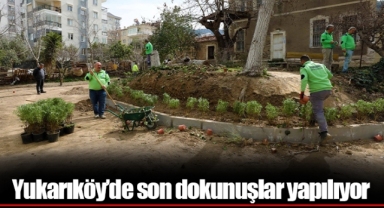 Yukarıköy’de son dokunuşlar yapılıyor