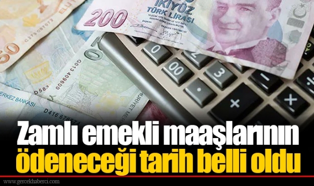 Zamlı emekli maaşlarının ödeneceği tarih belli oldu