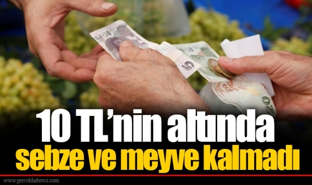 10 TL’nin altında sebze ve meyve kalmadı