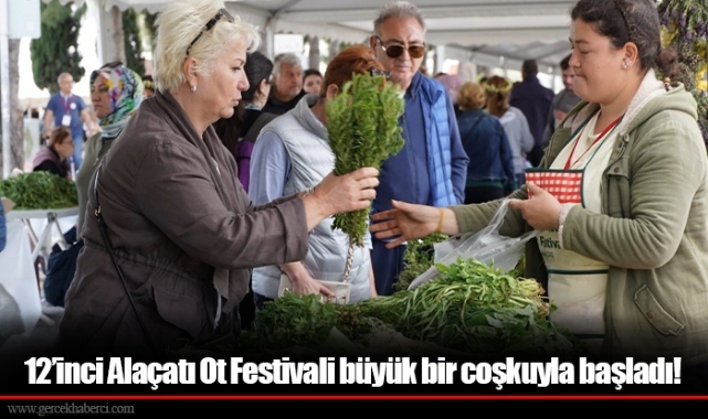 12’inci Alaçatı Ot Festivali büyük bir coşkuyla başladı!