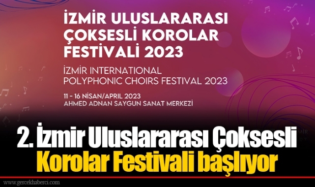 2. İzmir Uluslararası Çoksesli Korolar Festivali başlıyor