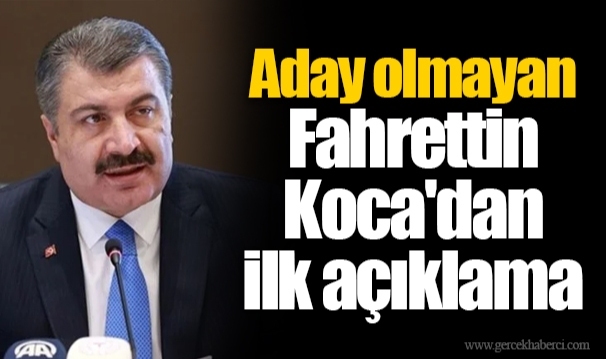 Aday olmayan Fahrettin Koca'dan ilk açıklama