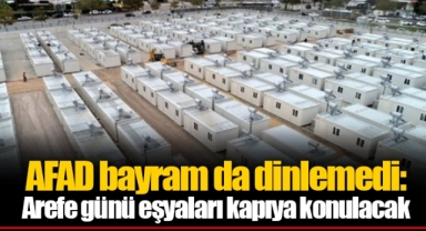 AFAD bayram da dinlemedi: Arefe günü eşyaları kapıya konulacak