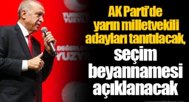 AK Parti’de yarın milletvekili adayları tanıtılacak, seçim beyannamesi açıklanacak
