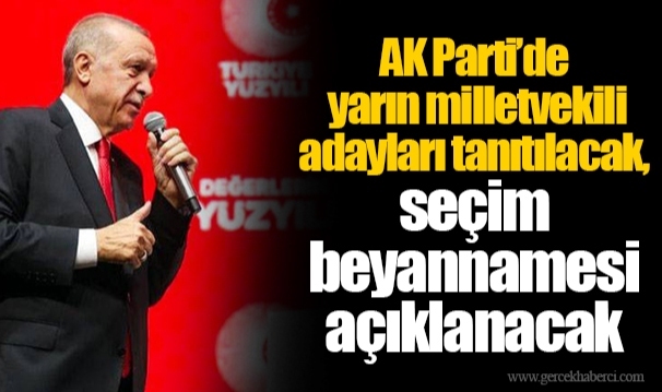 AK Parti’de yarın milletvekili adayları tanıtılacak, seçim beyannamesi açıklanacak