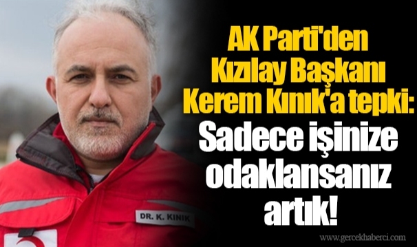 AK Parti'den Kızılay Başkanı Kerem Kınık'a tepki: Sadece işinize odaklansanız artık!