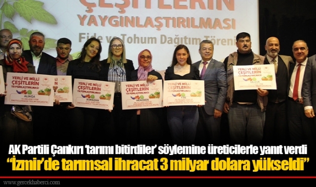 AK Partili Çankırı ‘tarımı bitirdiler’ söylemine üreticilerle yanıt verdi  “İzmir’de tarımsal ihracat 3 milyar dolara yükseldi”
