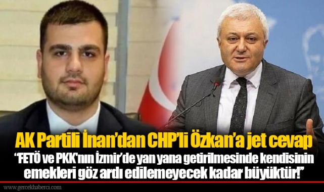 AK Partili İnan’dan CHP’li Özkan’a jet cevap
