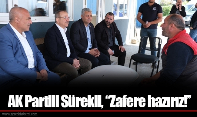 AK Partili Sürekli, "Zafere hazırız!’’
