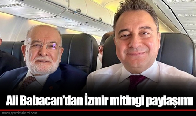Ali Babacan'dan İzmir mitingi paylaşımı