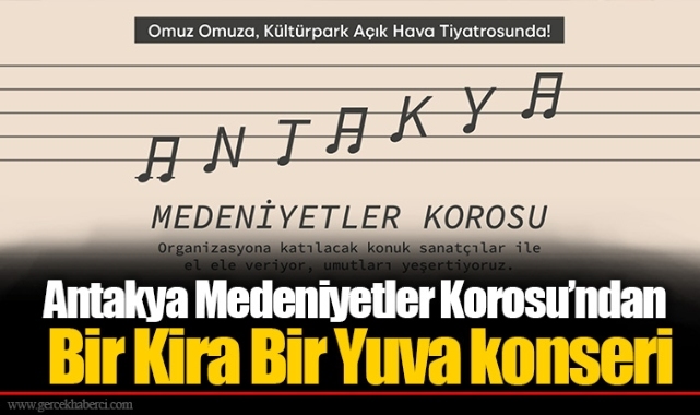 Antakya Medeniyetler Korosu’ndan Bir Kira Bir Yuva konseri