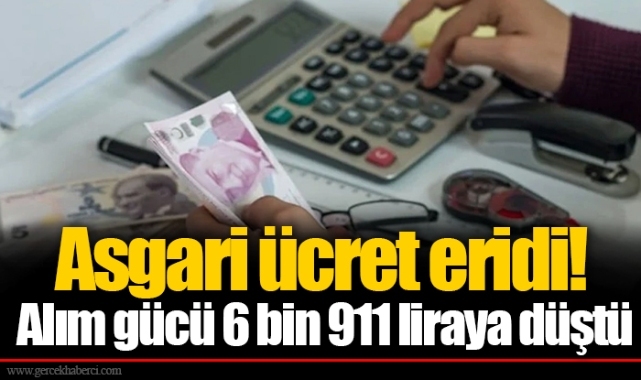 Asgari ücret eridi! Alım gücü 6 bin 911 liraya düştü