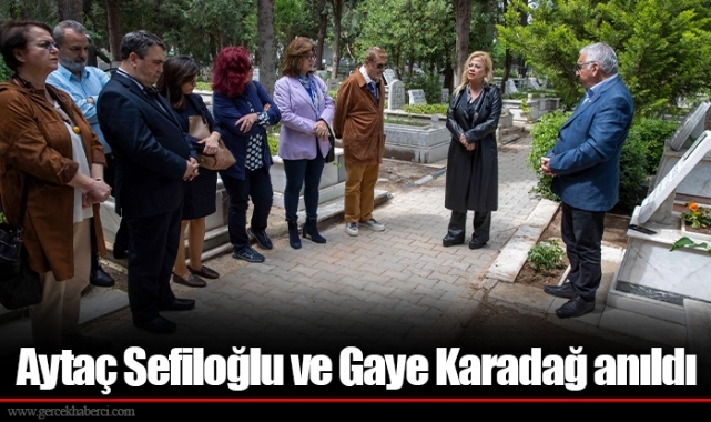 Aytaç Sefiloğlu ve  Gaye Karadağ anıldı
