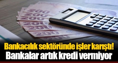 Bankacılık sektöründe işler karıştı! Bankalar artık kredi vermiyor