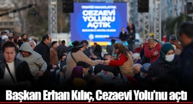 Başkan Erhan Kılıç, Cezaevi Yolu’nu açtı