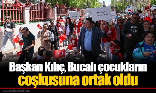 Başkan Kılıç, Bucalı çocukların coşkusuna ortak oldu