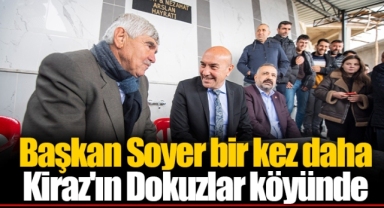 Başkan Soyer bir kez daha Kiraz'ın Dokuzlar köyünde