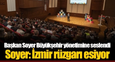 Başkan Soyer Büyükşehir yönetimine seslendi