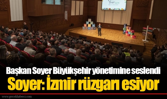 Başkan Soyer Büyükşehir yönetimine seslendi